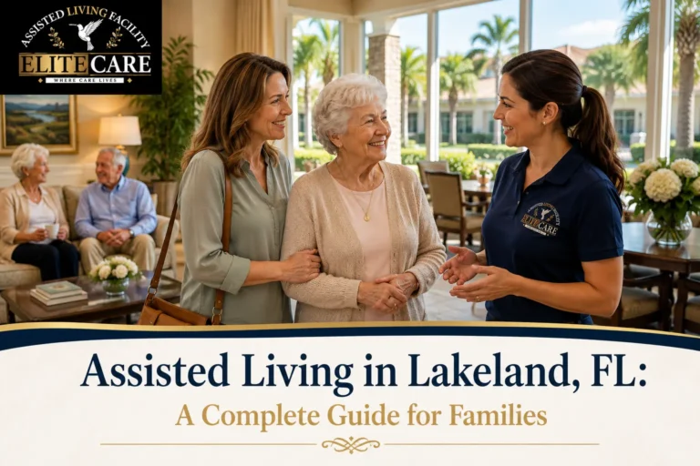 Assisted Living in Lakeland, FL: A Complete Guide for Families