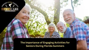 The Importance of Engaging Activities for Seniors During Florida Summers