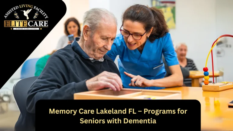 Memory Care Lakeland FL – Programs for Seniors with Dementia