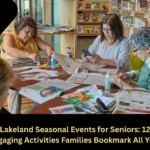 Lakeland Seasonal Events for Seniors: 12 Engaging Activities Families Bookmark All Year