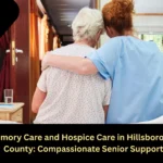 Memory Care and Hospice Care in Hillsborough County: Compassionate Senior Support