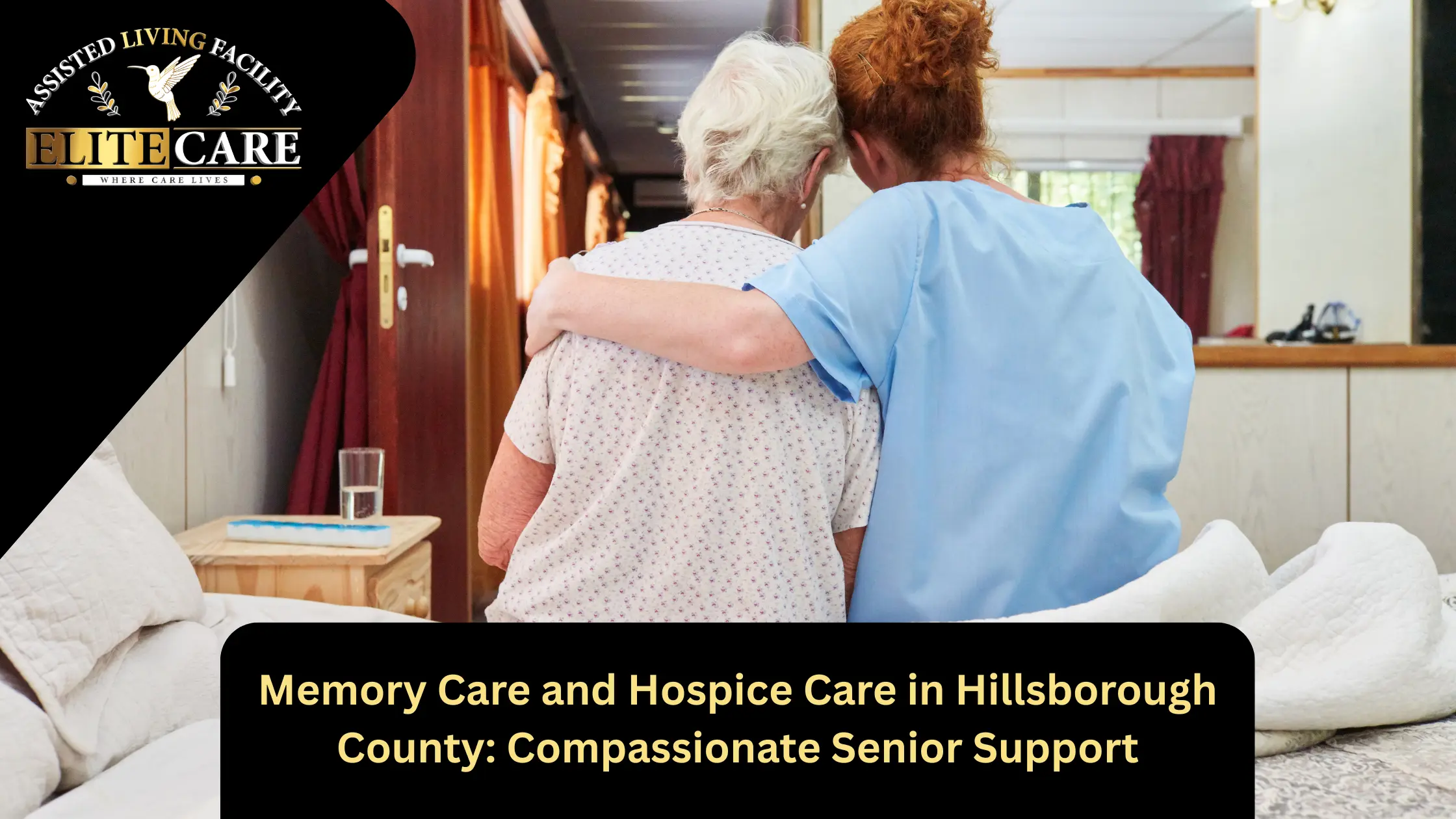 Memory Care and Hospice Care in Hillsborough County: Compassionate Senior Support